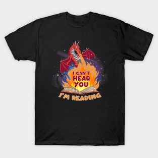 I Cant Hear You Im Reading Design For Dragon Lovers T-Shirt